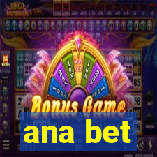 ana bet